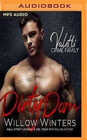 Dirty Dom: A Bad Boy Mafia Romance (Valetti Crime Family)