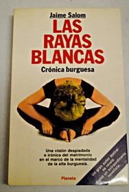Las rayas blancas: Cronica burguesa (Coleccion Fabula) (Spanish Edition)