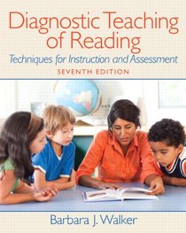 Diagnostic Teaching of Reading: Techniques for Instruction and Assessment (7th Edition)