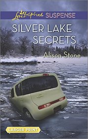 Silver Lakes Secrets (Love Inspired Suspense, No 433) (Larger Print)