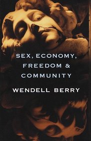 Sex, Economy, Freedom  Community : Eight Essays