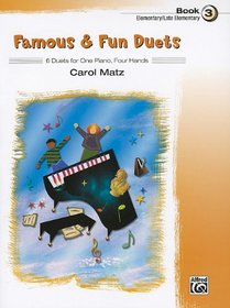 Famous & Fun Duets, Bk 3: 6 Duets for One Piano, Four Hands
