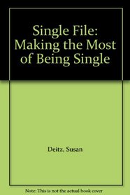 Single File: Making the Most of Being Single