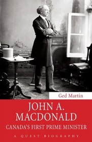 John A. Macdonald: Canada's First Prime Minister (Quest Biography)
