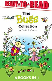 The Bugs Collection: Busy Bug Builds a Fort; Bugs at the Beach; A Snowy Day in Bugland!; Merry Christmas, Bugs!; Springtime in Bugland!; Bitsy Bee Goes to School (David Carter's Bugs)