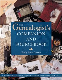 The Genealogist's Companion and Sourcebook: Guide to the Resources You Need for Unpuzzling Your Past (Genealogist's Companion  Sourcebook)