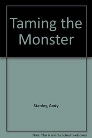 TAMING THE MONSTER