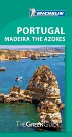 Michelin Green Guide Portugal Madeira The Azores (Green Guide/Michelin)