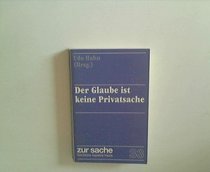 Der Glaube ist keine Privatsache: Gesprache mit Altbischof Ulrich Wilckens : mit Beitragen (Zur Sache) (German Edition)