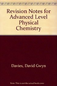 Revision Notes for Advanced Level Physical Chemistry