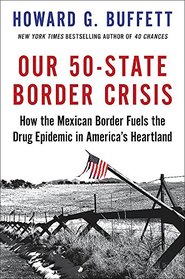 Our 50-State Border Crisis: How the Mexican Border Fuels the Drug Epidemic Across America