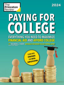 Paying for College, 2024: Everything You Need to Maximize Financial Aid and Afford College (2024) (College Admissions Guides)