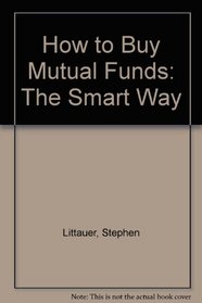 How to Buy Mutual Funds: The Smart Way (Dearborn Money Maker Kit)