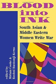Blood into Ink: South Asian and Middle Eastern Women Write War