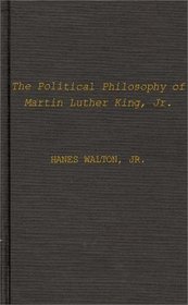 The Political Philosophy of Martin Luther King, Jr (Contributions in Afro-American and African Studies)