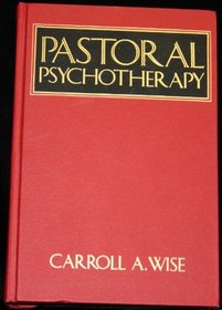 Pastoral Psychotherapy: Theory and Practice (Pastoral Psychothrpy)