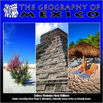 The Geography of Mexico (Mexico-Beautiful Land, Diverse People)