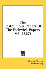 The Posthumous Papers Of The Pickwick Papers V2 (1867)
