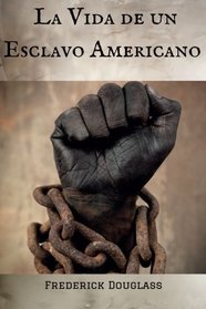 Vida de un Esclavo Americano (Spanish Edition)