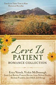 The Love Is Patient Romance Collection: True Love Takes Time in Nine Historical Novellas