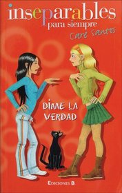 Inseparables: Dime la verdad (Inseparables) (Spanish Edition)