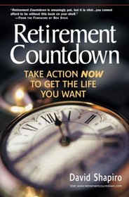 Retirement Countdown : Take Action Now to Get the Life You Want (Financial Times Prentice Hall Books)