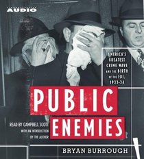 Public Enemies:  America's Greatest Crime Wave and the Birth of the FBI 1933-1934 (Audio CD) (Abridged)