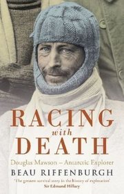 Racing with Death: Douglas Mawson - Antarctic Explorer