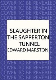 Slaughter in the Sapperton Tunnel (Railway Detective)