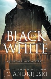 Black In White (Quentin Black Mystery #1): Quentin Black World (Volume 1)