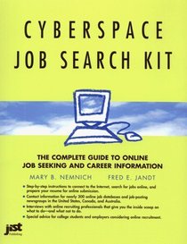 Cyberspace Job Search Kit: The Complete Guide to Online Job Seeking and Career Information