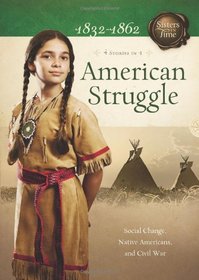 American Struggle: Social Change, Native Americans, and Civil War (Sisters in Time)