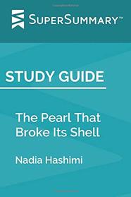 Study Guide: The Pearl That Broke Its Shell by Nadia Hashimi (SuperSummary)