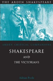 Shakespeare and the Victorians - Arden Shakespeare: Arden Critical Companions - Paperback (Arden Shakespeare)