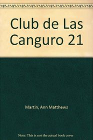 Club de Las Canguro 21 (Spanish Edition)