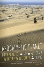 Apocalyptic Planet: Field Guide to the Everending Earth (Vintage)