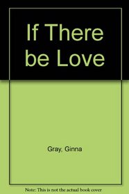 If There be Love