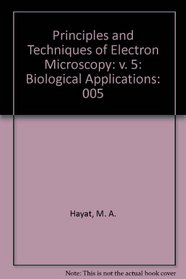 Principles and Techniques of Electron Microscopy