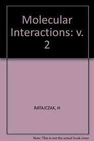 Molecular Interactions: v. 2
