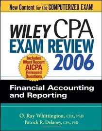 Wiley CPA Exam Review 2006: Financial Accounting and Reporting (Wiley Cpa Examination Review Financial Accounting and Reporting)