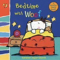 Bedtime with Woof (Woof Touch & Feel)