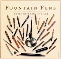 Fountain Pens : Their History and Art