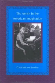 The Amish in the American Imagination (Center Books in Anabaptist Studies)