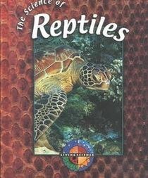 The Science of REPTILES ([Living Science])