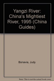 Yangzi River: China's Mightiest River, 1995 (China Guides)