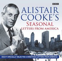 Alistair Cooke's Seasonal Letters from America (BBC Audio)