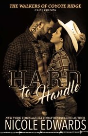 Hard to Handle (The Walkers of Coyote Ridge) (Volume 2)
