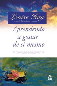 Aprendendo a Gostar de Si Mesmo (Inclui CD) (Em Portugues do Brasil)