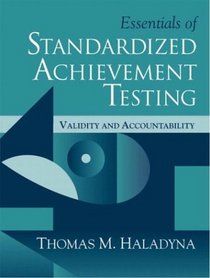 Essentials of Standardized Achievement Testing: Validity and Accountablilty