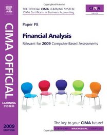 CIMA Official Learning System Financial Analysis, Fifth Edition (CIMA  Managerial Level 2008)